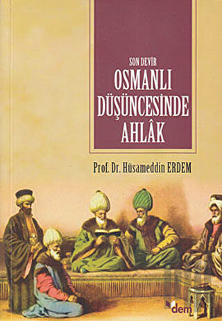 Son Devir Osmanlı Düşüncesinde Ahlak | Kitap Ambarı