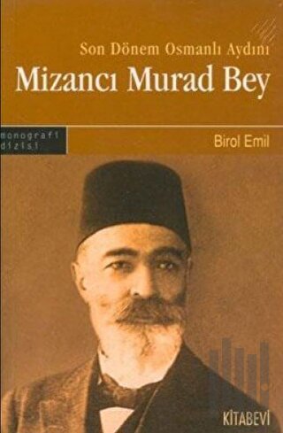 Son Dönem Osmanlı Aydını Mizancı Murad Bey | Kitap Ambarı