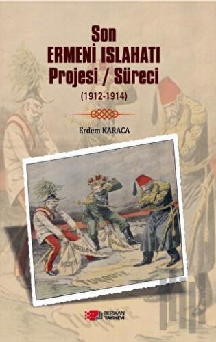 Son Ermeni Islahatı Projesi/süreci (1912-1914) | Kitap Ambarı