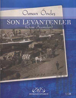 Son Levantenler 1. Cilt (Gemi Acenteleri) (Ciltli) | Kitap Ambarı