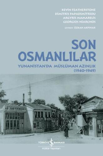 Son Osmanlılar - Yunanistan'da Müslüman Azınlık (1940-1949) | Kitap Am