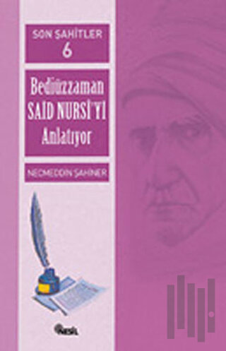 Son Şahitler Bediüzzaman Said Nursi’yi Anlatıyor 6. Kitap | Kitap Amba