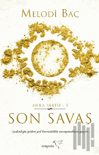 Son Savaş - Anka Serisi 5 | Kitap Ambarı