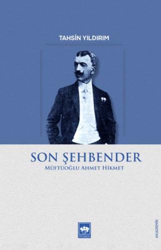 Son Şehbender - Müftüoğlu Ahmet Hikmet | Kitap Ambarı