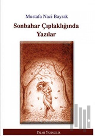 Sonbahar Çıplaklığında Yazılar | Kitap Ambarı