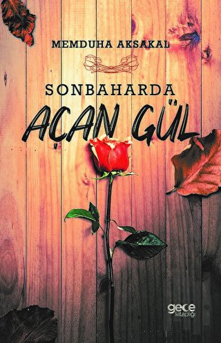 Sonbaharda Açan Gül | Kitap Ambarı