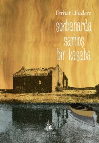 Sonbaharda Sarhoş Bir Kasaba | Kitap Ambarı