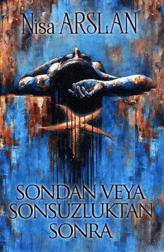 Sondan Veya Sonsuzluktan Sonra | Kitap Ambarı