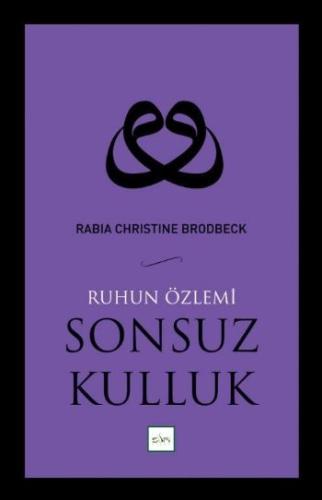 Ruhun Özlemi Sonsuz Kulluk | Kitap Ambarı