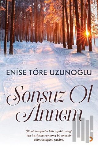 Sonsuz Ol Annem | Kitap Ambarı