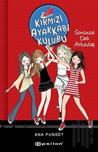 Sonsuza Dek Arkadaş - Kırmızı Ayakkabı Kulübü (Ciltli) | Kitap Ambarı