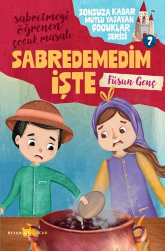 Sonsuza Kadar Mutlu Yaşayan Çocuklar Serisi -7 Abredemedim İşte | Kita