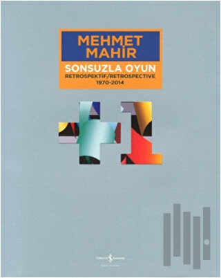 Sonsuzla Oyun - Retrospektif / Respospective 1970-2014 | Kitap Ambarı