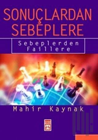 Sonuçlardan Sebeplere Sebeplerden Faillere | Kitap Ambarı