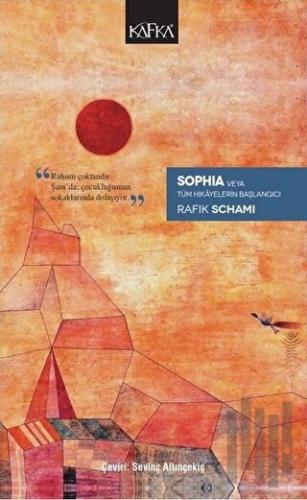 Sophia Veya Tüm Hikayelerin Başlangıcı | Kitap Ambarı