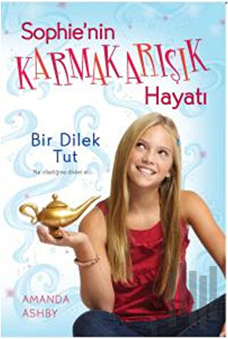 Sophie’nin Karmakarışık Hayatı 1: Bir Dilek Tut | Kitap Ambarı