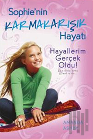 Sophie'nin Karmakarışık Hayatı 3 -Hayallerim Gerçek Oldu | Kitap Ambar