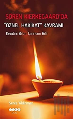 Soren Kierkegaard’da Öznel Hakikat Kavramı | Kitap Ambarı