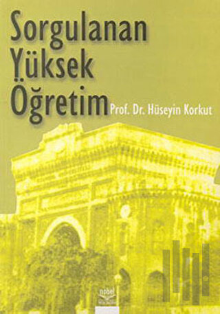 Sorgulanan Yüksek Öğretim | Kitap Ambarı