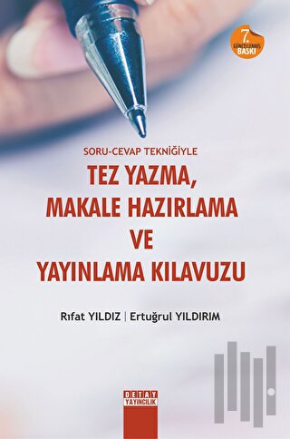 Soru-Cevap Tekniğiyle Tez Yazma Makale Hazırlama ve Yayınlama Kılavuzu