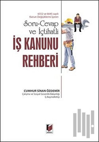 Soru-Cevap ve İçtihatlı İş Kanunu Rehberi (Ciltli) | Kitap Ambarı