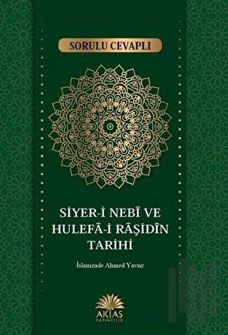 Sorulu Cevaplı Siyer-i Nebi ve Hulefa-i Raşidin Tarihi | Kitap Ambarı