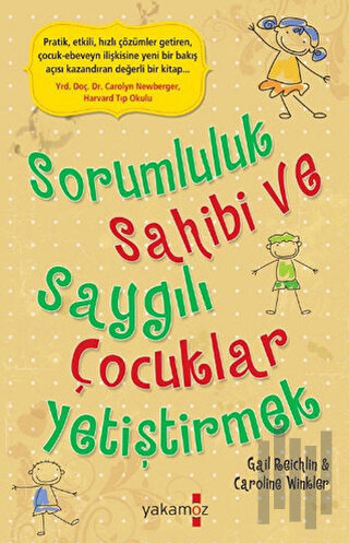 Sorumluluk Sahibi ve Saygılı Çocuklar Yetiştirmek | Kitap Ambarı