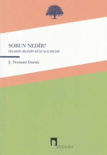 Sorun Nedir? - Felsefe-Bilimin Düşünce Biçimi | Kitap Ambarı