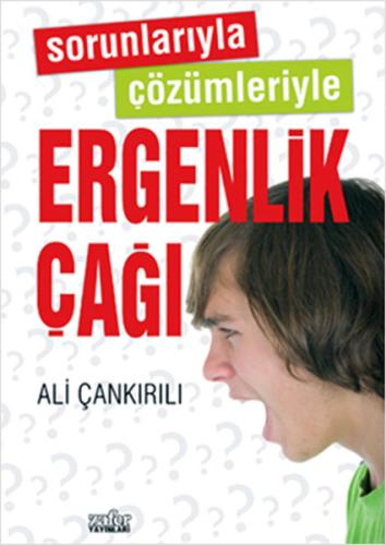 Sorunlarıyla Çözümleriyle Ergenlik Çağı | Kitap Ambarı