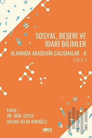 Sosyal, Beşeri ve İdari Bilimler Alanında Akademik Çalışmalar 2 Cilt 2