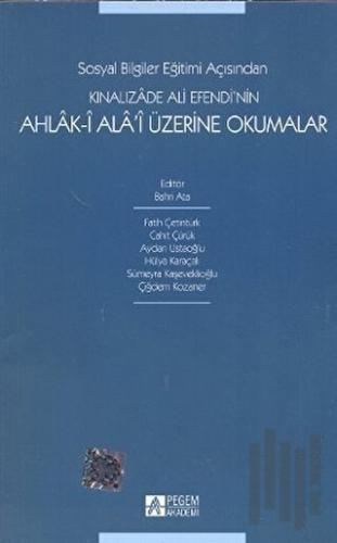 Sosyal Bilgiler Eğitimi Açısından Kınalızade Ali Efendi’nin Ahlak-i Al