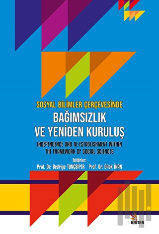 Sosyal Bilimler Çerçevesinde Bağimsizlik ve Yeniden Kuruluş | Kitap Am