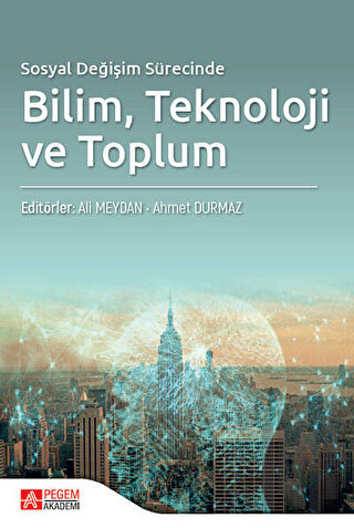 Sosyal Değişim Sürecinde Bilim Teknoloji ve Toplum | Kitap Ambarı