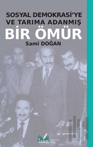 Sosyal Demokrasi'ye ve Tarıma Adanmış Bir Ömür | Kitap Ambarı