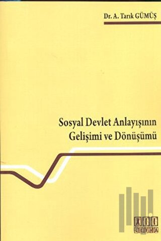 Sosyal Devlet Anlayışının Gelişimi ve Dönüşümü | Kitap Ambarı