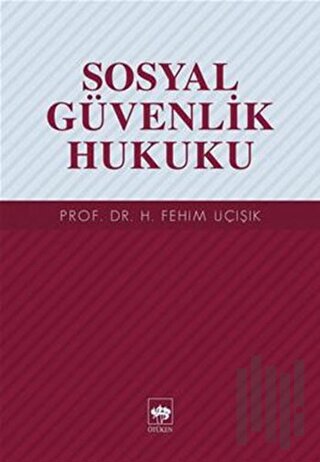 Sosyal Güvenlik Hukuku | Kitap Ambarı