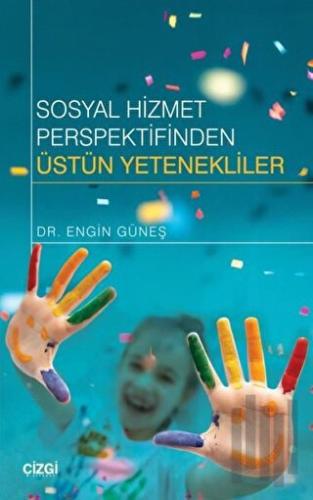 Sosyal Hizmet Perspektifinden Üstün Yetenekliler | Kitap Ambarı