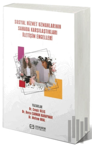 Sosyal Hizmet Uzmanlarının Sahada Karşılaştıkları İletişim Engelleri |