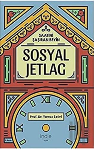 Sosyal Jetlag - Saatini Şaşıran Beyin | Kitap Ambarı