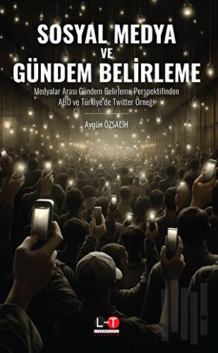 Sosyal Medya ve Gündem Belirleme | Kitap Ambarı