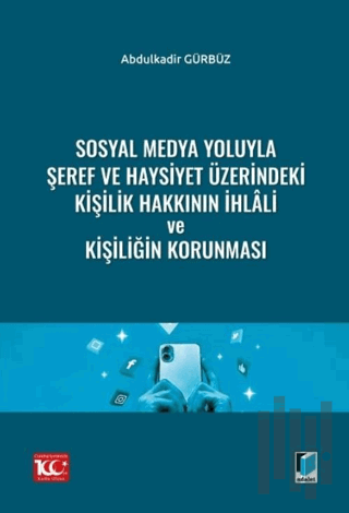 Sosyal Medya Yoluyla Şeref ve Haysiyet Üzerindeki Kişilik Hakkının İhl