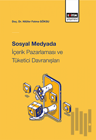 Sosyal Medyada İçerik Pazarlaması Ve Tüketici Davranışları | Kitap Amb