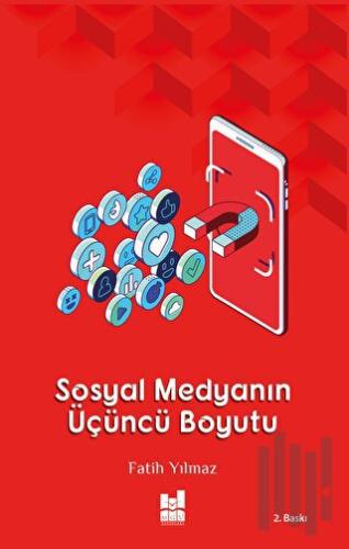 Sosyal Medyanın Üçüncü Boyutu | Kitap Ambarı