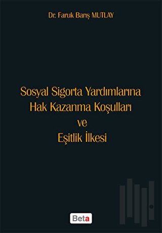 Sosyal Sigorta Yardımlarına Hak Kazanma Koşulları ve Eşitlik İlkesi | 