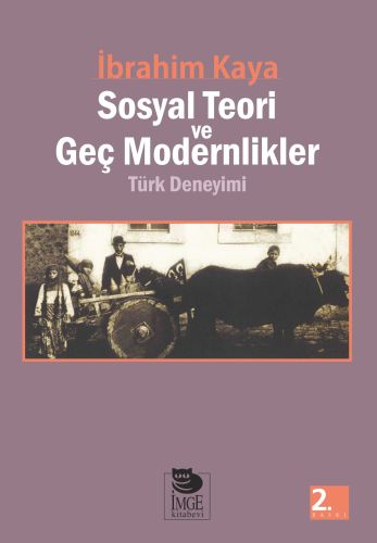 Sosyal Teori ve Geç Modernlikler Türk Deneyimi | Kitap Ambarı