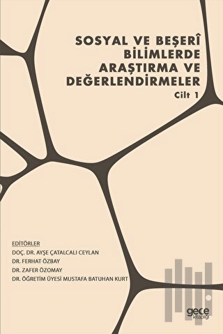 Sosyal ve Beşeri Bilimlerde Araştırma ve Değerlendirmeler - Cilt 1 | K