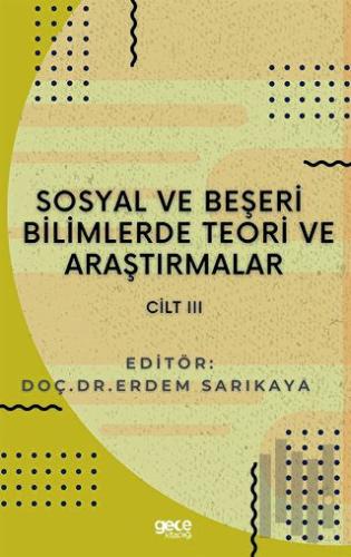 Sosyal ve Beşeri Bilimlerde Teori ve Araştırmalar Cilt 3 | Kitap Ambar