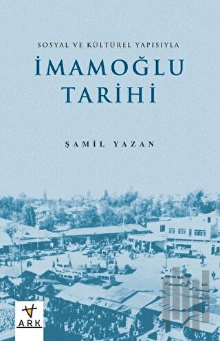 Sosyal ve Kültürel Yapısıyla İmamoğlu Tarihi | Kitap Ambarı