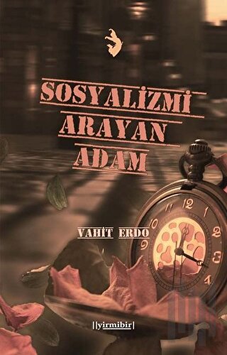 Sosyalizmi Arayan Adam | Kitap Ambarı