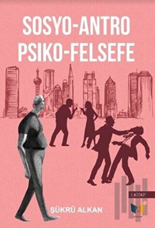 Sosyo-Antro Psiko - Felsefe (1.Kitap) | Kitap Ambarı